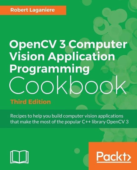 OpenCV 3 Computer Vision Application Programming Cookbook - Third Edition Laganière Robert