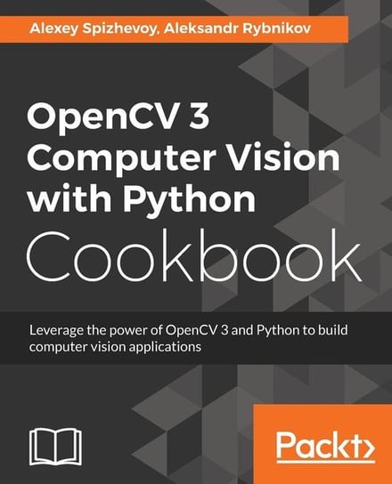 OpenCV 3 Computer Vision with Python Cookbook Spizhevoy Alexey