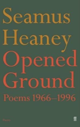 Opened Ground Poems Heaney Seamus
