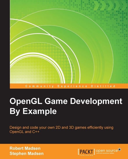 OpenGL Game Development By Example Stephen Madsen, Robert Madsen