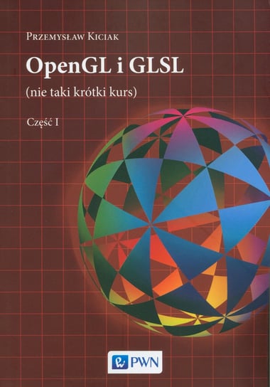 OpenGL i GLSL. Część 1 Kiciak Przemysław