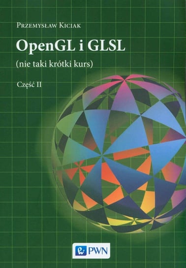 OpenGL i GLSL (nie taki krótki kurs). Część 2 Kiciak Przemysław