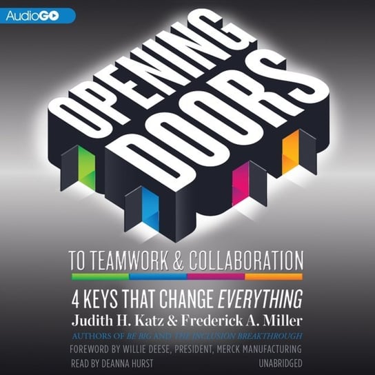 Opening Doors to Teamwork and Collaboration Deese Willie, Miller Frederick A., Katz Judith H.