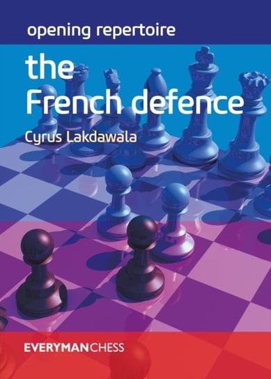 Opening Repertoire: The French Defence Cyrus Lakdawala