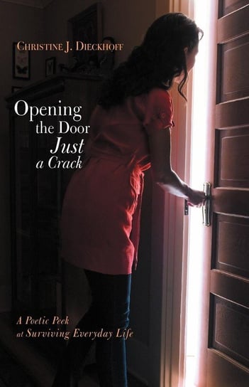 Opening the Door Just a Crack Dieckhoff Christine J.