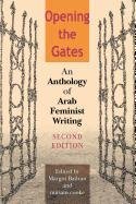 Opening the Gates: An Anthology of Arab Feminist Writing Indiana Univ Pr