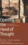 Opening the Hand of Thought: Foundations of Zen Buddhist Practice Uchiyama Kosho, Warner Jisho