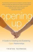 Opening Up: A Guide to Creating and Sustaining Open Relationships Taormino Tristan