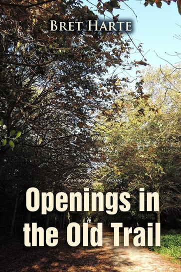 Openings in the Old Trail Harte Bret