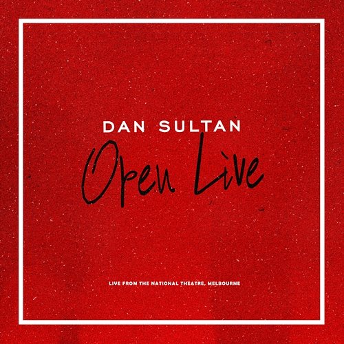 OpenLIVE: Live from The National Theatre, Melbourne Dan Sultan