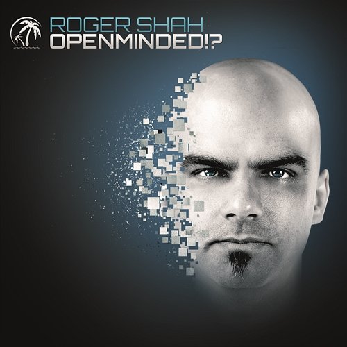 Openminded!? Roger Shah