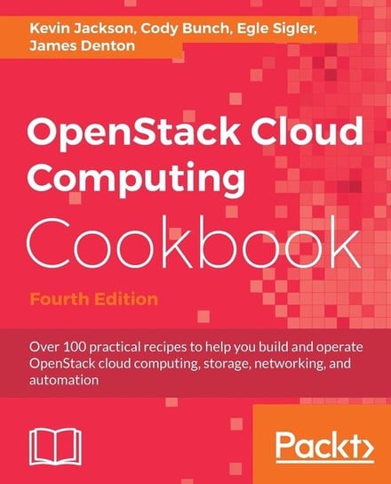 OpenStack Cloud Computing Cookbook - Fourth Edition Kevin Jackson