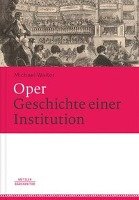 Oper - Geschichte einer Institution Walter Michael