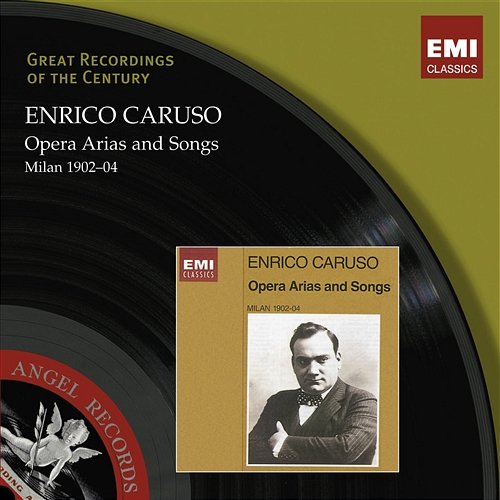 Opera Arias and Songs (Milan 1902 - 1904) Enrico Caruso