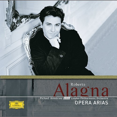 Opera Arias Roberto Alagna, London Philharmonic Orchestra, Richard Armstrong