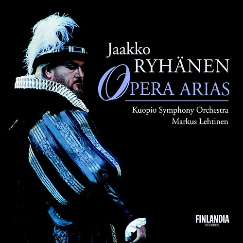 Opera Arias Jaakko Ryhänen and The Kuopio Symphony Orchestra