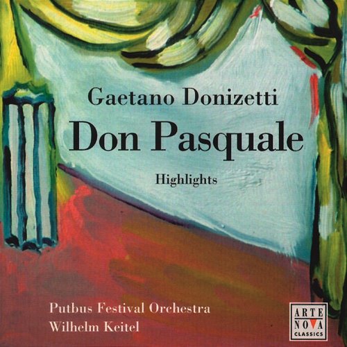 Opera Highlights - Donizetti: Don Pasquale Wilhelm Keitel