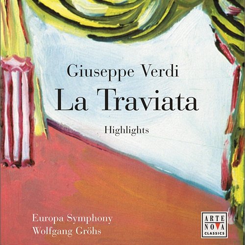 Opera Highlights - Verdi: La Traviata Wolfgang Gröhs
