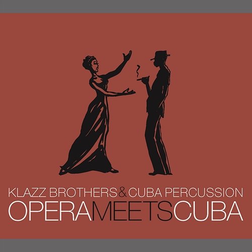 Opera Meets Cuba Klazz Brothers & Cuba Percussion