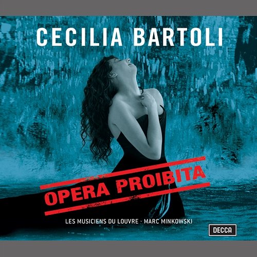 Opera Proibita Cecilia Bartoli, Les Musiciens du Louvre, Marc Minkowski