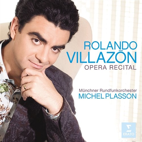 Opera Recital Rolando Villazón, Münchner Rundfunkorchester, Michel Plasson