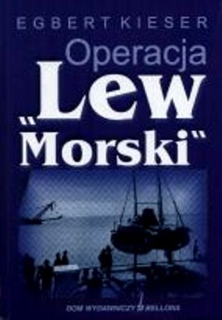 Operacja ''Lew Morski'' Kieser Egbert