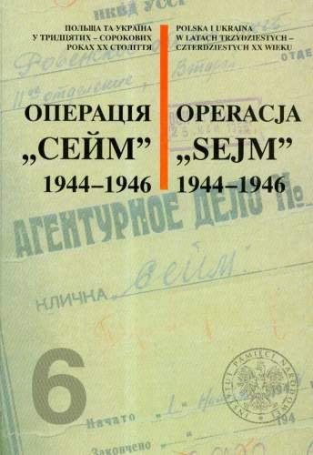 Operacja „Sejm” 1944-1946 Opracowanie zbiorowe