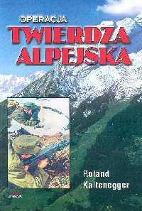 Operacja Twierdza Alpejska Kaltenegger Roland