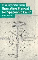 Operating Manual for Spaceship Earth Fuller Buckminster R.