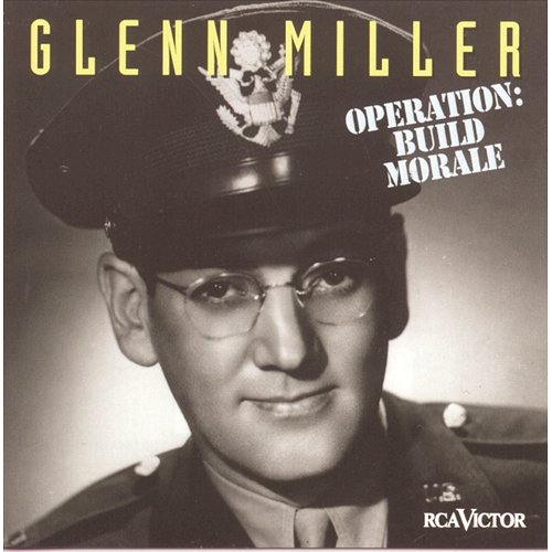 Operation: Build Morale Glenn Miller