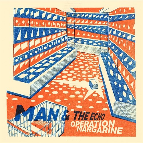 Operation Margarine Man & The Echo
