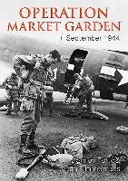 Operation Market Garden: September 1944 Forty Simon, Timmermans Tom