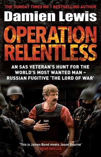 Operation Relentless: The Hunt for the Richest, Deadliest Criminal in History Lewis Damien