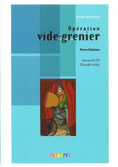 Operation vide-grenier. Język francuski. A1/A2 + CD Delaisne Pierre