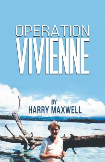 Operation Vivienne Harry Maxwell