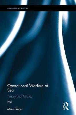 Operational Warfare at Sea: Theory and Practice Opracowanie zbiorowe