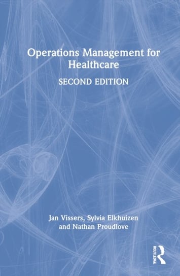 Operations Management for Healthcare Opracowanie zbiorowe