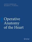 Operative Anatomy of the Heart Berdajs Denis, Turina Marko