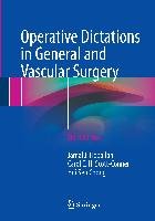 Operative Dictations in General and Vascular Surgery Springer-Verlag Gmbh, Springer International Publishing