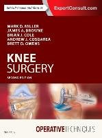 Operative Techniques: Knee Surgery Miller Mark D., Cosgarea Andrew, Owens Brett D., Cole Brian J., Browne James A.