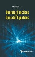 Operator Functions and Operator Equations Gil' Michael