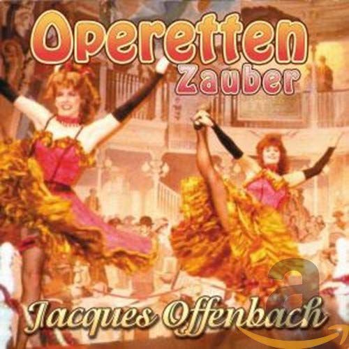 Operetten-Zauber - Jacques Offenbach Offenbach Jacques
