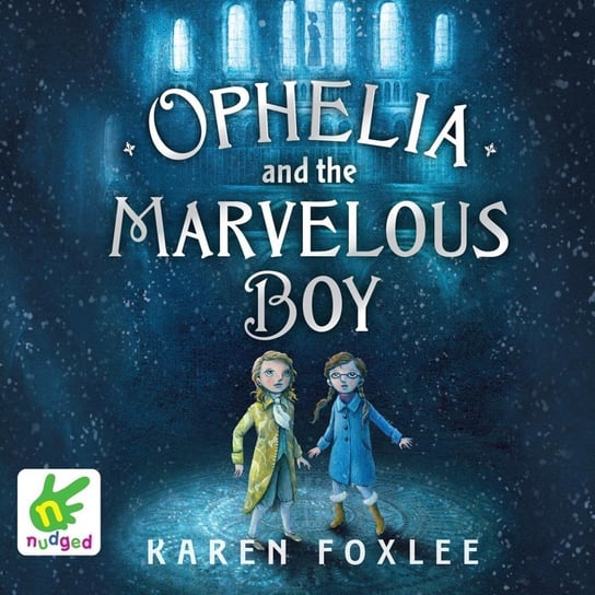 Ophelia and the Marvellous Boy - audiobook Foxlee Karen