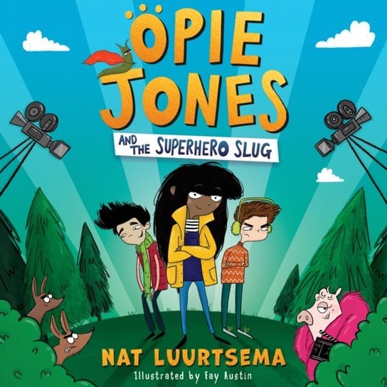 Opie Jones and the Superhero Slug Nat Luurtsema, Fay Austin