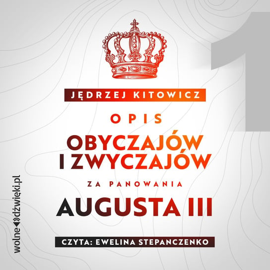 Opis obyczajów i zwyczajów za panowania Augusta III. Tom 1 - audiobook Kitowicz Jędrzej