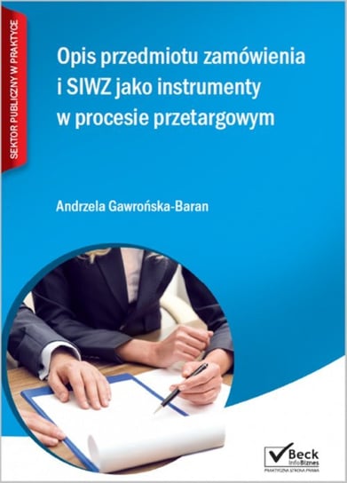 Opis przedmiotu zamówienia i SIWZ jako instrumenty w procesie przetargowym + CD Gawrońska-Baran Andrzela