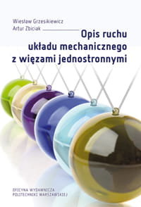 Opis ruchu układu mechanicznego z więzami jednostronnymi Grzesikiewicz Wiesław, Zbiciak Artur