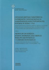 Opisanie krótkie niektórych interessów wewnętrznych najjaśniejszej Rzeczypospolitej Polskiej w roku 1762 Opracowanie zbiorowe