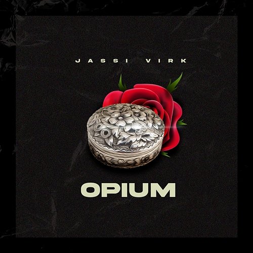Opium Jassi Virk