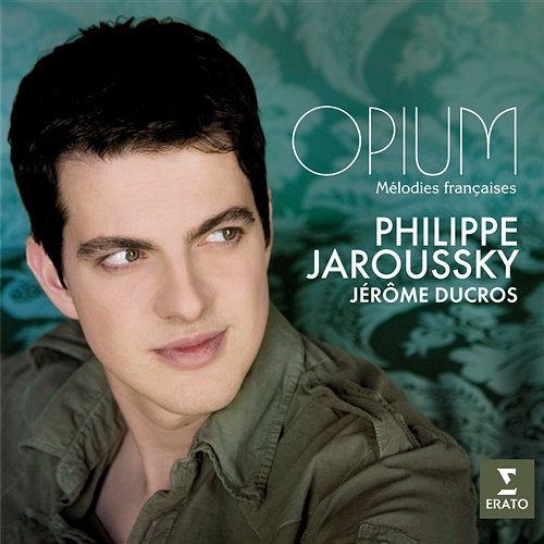 Opium - Mélodies Françaises Philippe Jaroussky, Jerome Ducros, Renaud Capuçon, Gautier Capuçon, Emmanuel Pahud